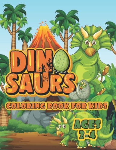 Dinosaur Coloring Book For Kids Ages 2-4 A Big Dinosaur Coloring Book For Toddlers and Preschoolers