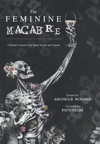 The Feminine Macabre A Woman's Journal of All Things Strange and Unusual