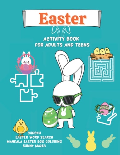 Easter Activity Book for Adults and Teens Mandala Easter Egg Coloring, Bunny Mazes, Easter Word Search, Sudoku Great Easter Gift for Relaxation and Stress ReliefLarge 8.5" X 11" Adult Activity Book