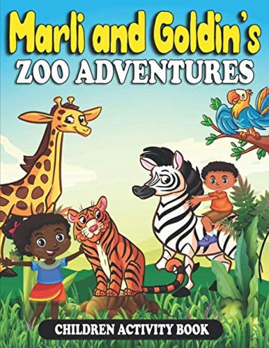 Marli and Goldin's Zoo Adventures Children Activity Book Over 50 Pages of Word Searches, Mazes, Sudoku Puzzles, & Coloring Pages (Ages 4-8)