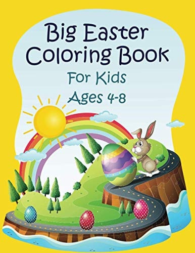 Big Easter Coloring Book For Kids Ages 4-8 Funny Happy Easter Bunny Egg Coloring Book for Kids Ages 4-8, Toddlers & Preschool Fun Easter Gift for Kids Ages 4-8, Simple and Easy Happy Easter Coloring Book New for 2021.