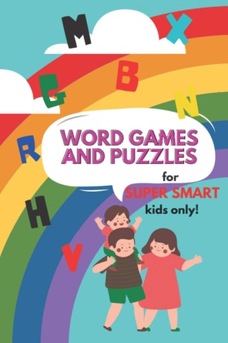 Word Games and Puzzles for Super Smart Kids Only! Coloring and Activity Book for Kids Age 4-6