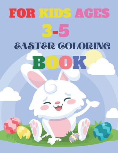 FOR KIDS AGES 3-5 EASTER COLORING BOOK Happy Easter Things and Other Cute Stuff Coloring And... Guessing Game for Kids, Toddler and Preschool