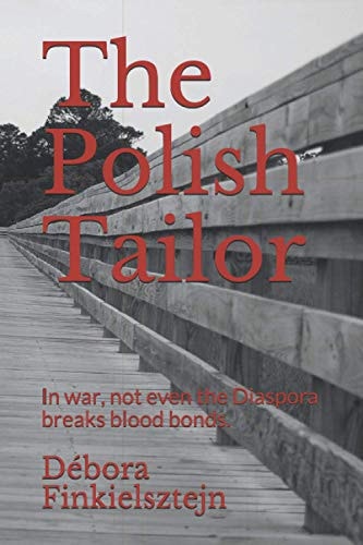 The Polish Tailor In War, Not Even the Diaspora Breaks Blood Bonds.