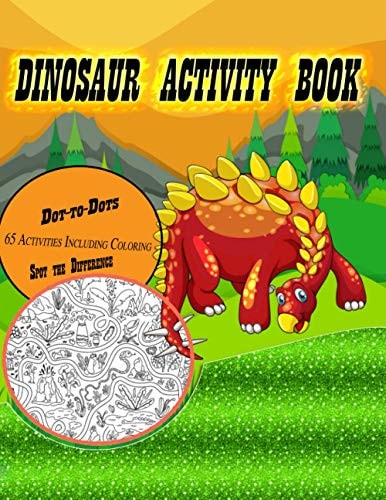 Dinosaur Activity Book 65 Activities Including Coloring, Dot-to-Dots & Spot the Difference Paperback
