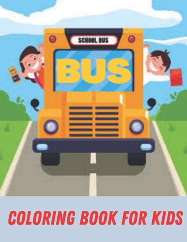 Bus Coloring Book For Kids Transportation Coloring Book: Buses, Perfect For Kids