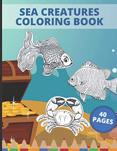 Sea Creatures Coloring Book Sea Creatures Underwater Animals and Fish Themed Activity Book for Kids