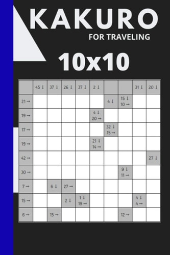 Kakuro for Traveling 80 Puzzles 10x10 Grid - Your Smart Travel Essential Puzzle Book