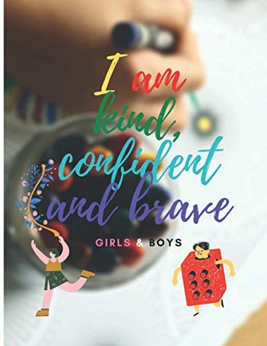 I Am Kind, Confident and Brave Boys and Girls A Coloring Book for Boys and Girls Ages 2 to 8 Learn the Names and Coloring