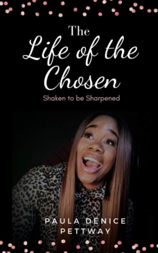 The Life of the Chosen Shaken to be Sharpened