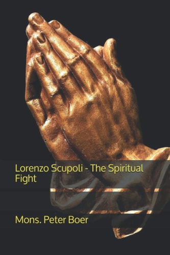 Lorenzo Scupoli - The Spiritual Fight