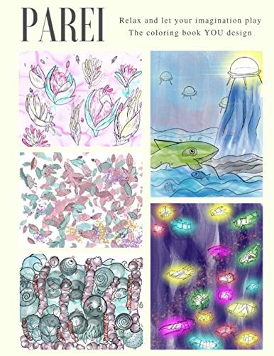 Parei The Coloring Book YOU Design Relax and Let Your Imagination Play