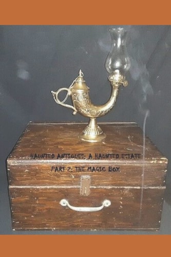 Haunted Antiques A Haunted Estate Part 2: The Magic Box