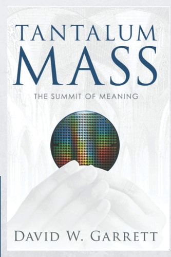 Tantalum Mass The Summit of Meaning