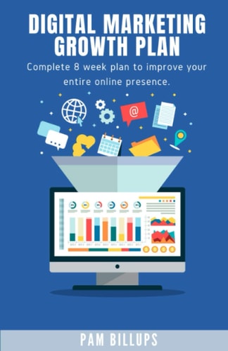 Digital Marketing Growth Plan Complete 8 Week Plan to Improve Your Entire Online Presence.