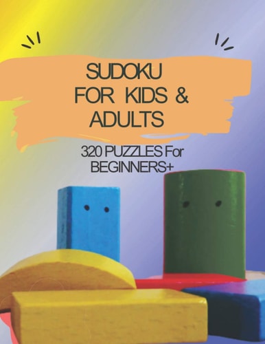 Sudoku for Kids & Adults 320 Puzzles For Beginners: +: Plus Level: Easy