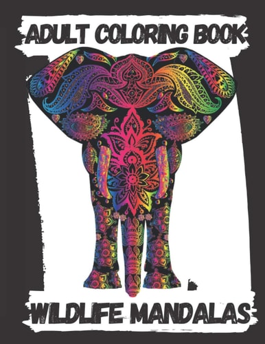 Adult Coloring Book, Wildlife Mandalas Animal Mandala Coloring Book for Adults Featuring, Unique Animals Stress Relieving Design (Adult Animal Mandala Coloring Books - For Stress Relief and Relaxation)