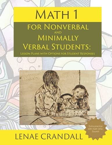 Math 1 For Nonverbal and Minimally Verbal Students: Lesson Plans with Options for Student Responses