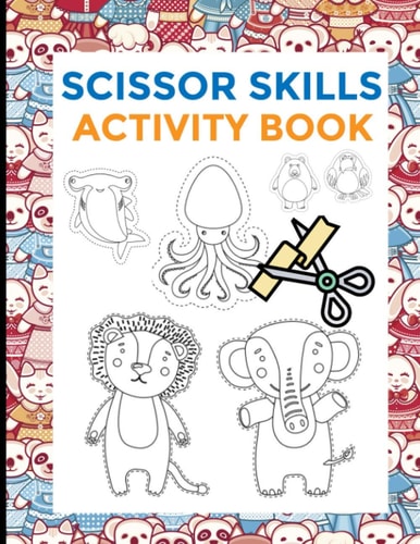 Scissor Skills Activity Book Preschool Scissors Workbooks - Cutting Skills Development for Toodlers - Preschoolers - 2 in 1 - 74 Designs - Animals - Ages 3 - 5 - Fun Learning