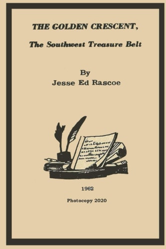 The Golden Crescent The Southwest Treasure Belt - 2020 Photocopy