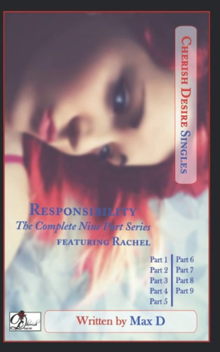 Responsibility (The Complete Nine Part Series) Featuring Rachel