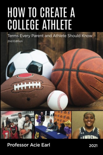 How to Create a College Athlete, 2nd Edition What Terms Every Parent Should Know