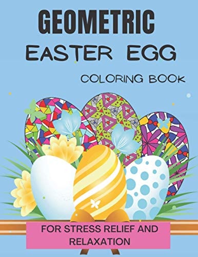 Geometric Easter Egg Coloring Book Geometric Pattern Coloring Book for Stress Relief