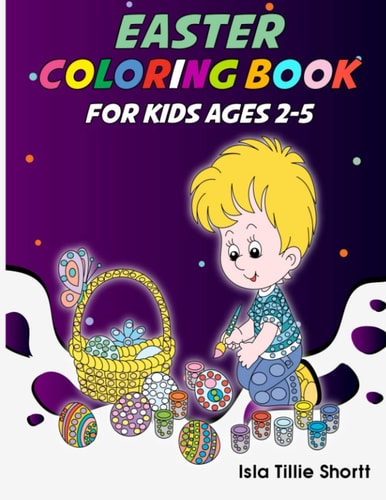 Easter Coloring Book for Kids Ages 2-5 This Dot Markers Activity Book is a Perfect Easter Basket Stuffer for Kids