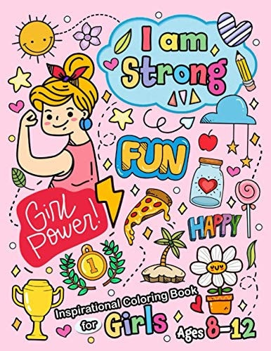 I Am Strong Inspirational Coloring Book for Girls Age 8-12 and Teen