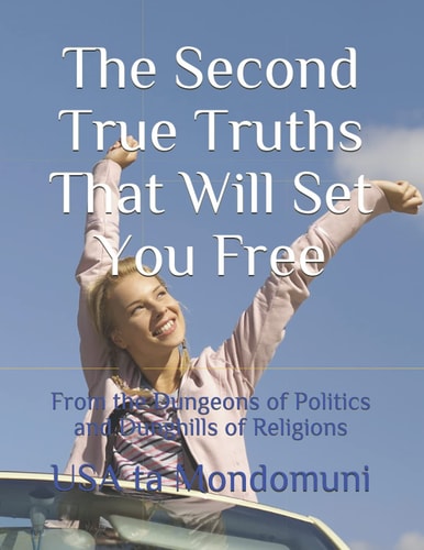 The True Truths That Will Set You Free From the Dungeons of Politics and Dunghills of Religions