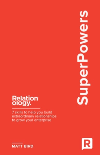SuperPowers 7 Skills to Help You Build Extraordinary Relationships to Grow Your Enterprise