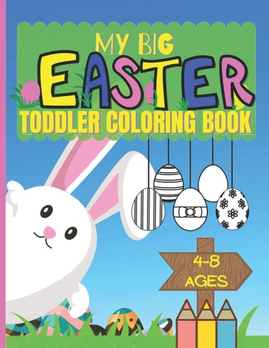 My Big Easter Toddler Coloring Book Ages 4-8 Colouring Book For Kids