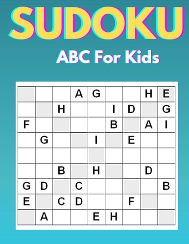 Sudoku ABC For Kids Normal-hard Sudoku Puzzeles (with Solutions), Perfect Math Games for Kids ( 8 Years and Up)