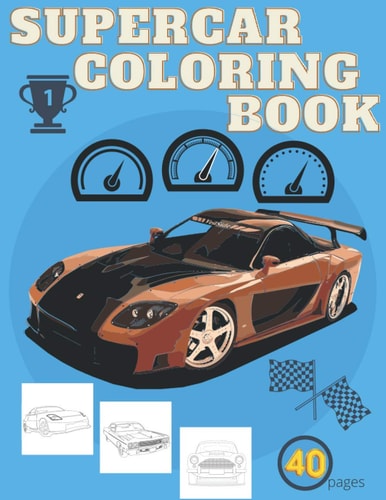 SuperCar Coloring Book The Ultimate Luxury Car Coloring Book Gift For Boys And Girls For All Age Exotic HyperCar Designs Cool Supercars