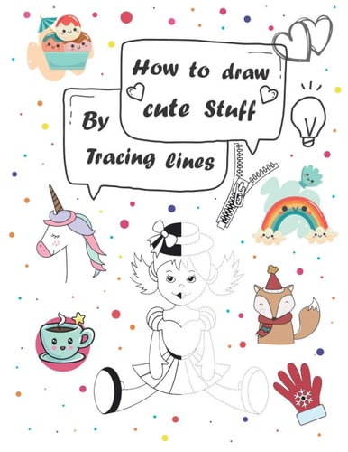 How to Draw Cute Stuff by Tracing Lines Easy and Fun Step by Step Suitable for Children and Teens