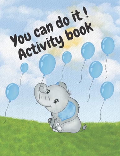 You Can Do it ! Activity Book Activity Book for Coloring, Tracing and Writing.Workbook for Learning and Practice