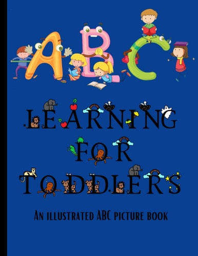 ABC Learning For Toddlers An Illustrated ABC Picture Book