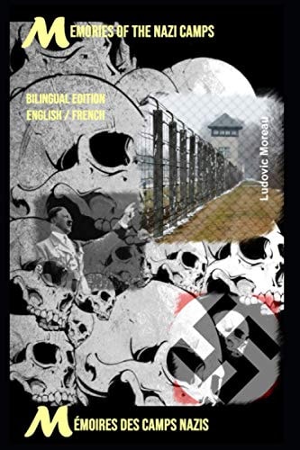 Memories of the Nazi Camps A Bilingual Testimony from the Second World War