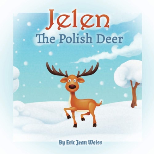 Jelen The Polish Deer A Holiday Fairy Tales Series
