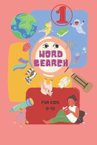 Word Search For Kids 6-10 60 Themed Word Search Puzzles for Learning Vocabulary, Spelling, and More