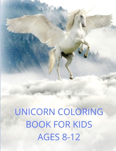 Unicorn Coloring Book for Kids Ages 8-12 Unique Coloring, Pages Designs for Boys and Girls, Unicorn, Mermaid, and Princess