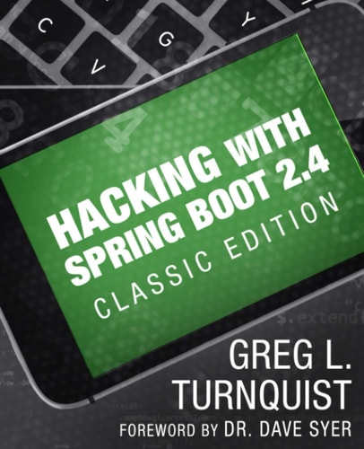 Hacking with Spring Boot 2.4 Classic Edition
