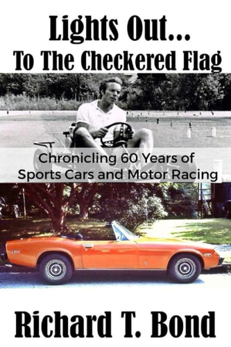 Lights Out... To The Checkered Flag Chronicling 60 Years of Sports Cars and Motor Racing