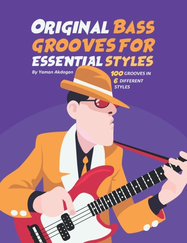 Original Bass Grooves For Essential Styles 100 Grooves In 6 Different Styles