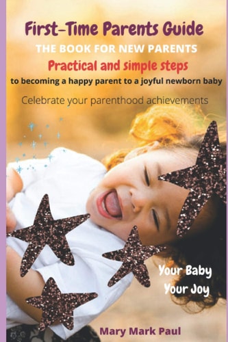 First-Time Parents Guide The Book for New Parents