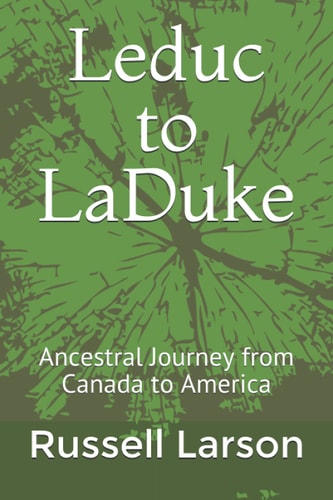 Leduc to LaDuke Family History from Canada to America