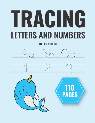 Tracing Letters and Numbers for Preschool Handwriting Practice Paper for Kids Learn Letters and Words and Coloring (notebook 8,5 X 11 In)