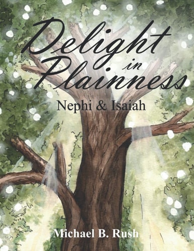 Delight in Plainness Nephi & Isaiah