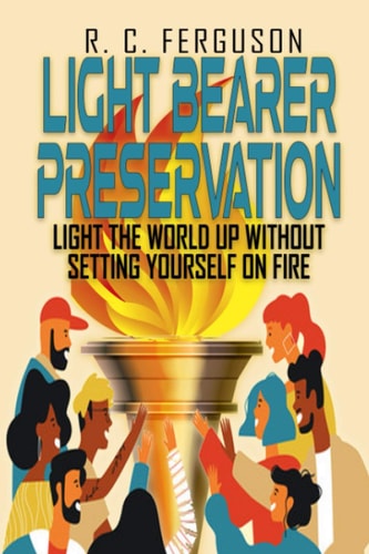 Light Bearer Preservation Light The World Up Without Setting Yourself On Fire