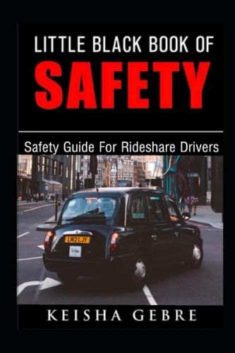 Little Black Book of Safety Safety Guide for Rideshare Drivers